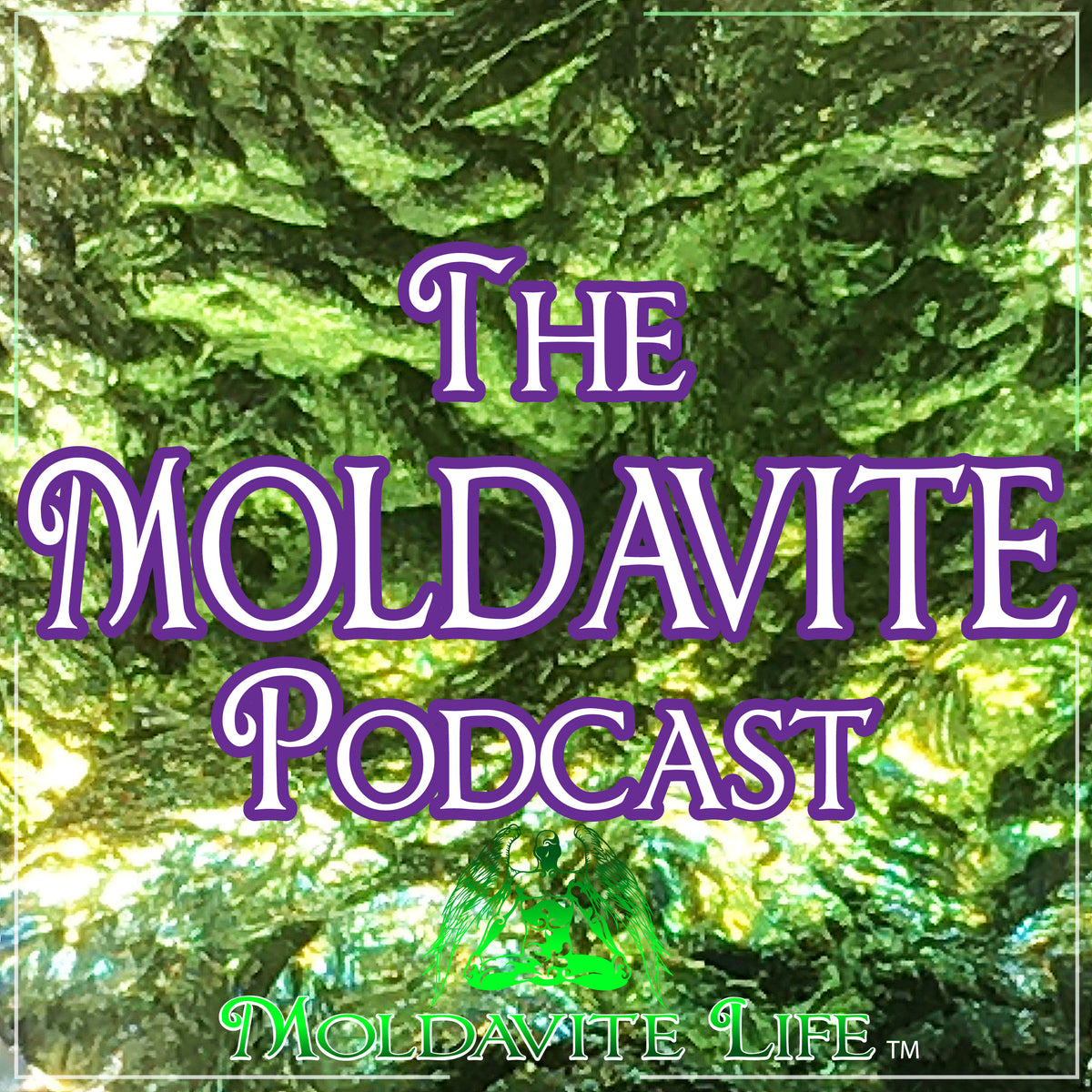 About Moldavite The Stone of Transformation & The Podcast